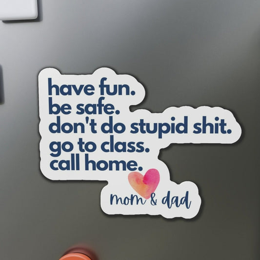 Don't Do Stupid Shit, Dorm Magnet,